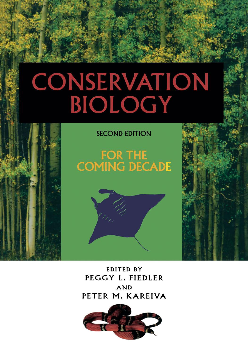 Conservation Biology: For the Coming Decade by Martha J. Groom Miguel A. Pascual (auth.) Peggy L. Fiedler Peter M. Kareiva (eds.)