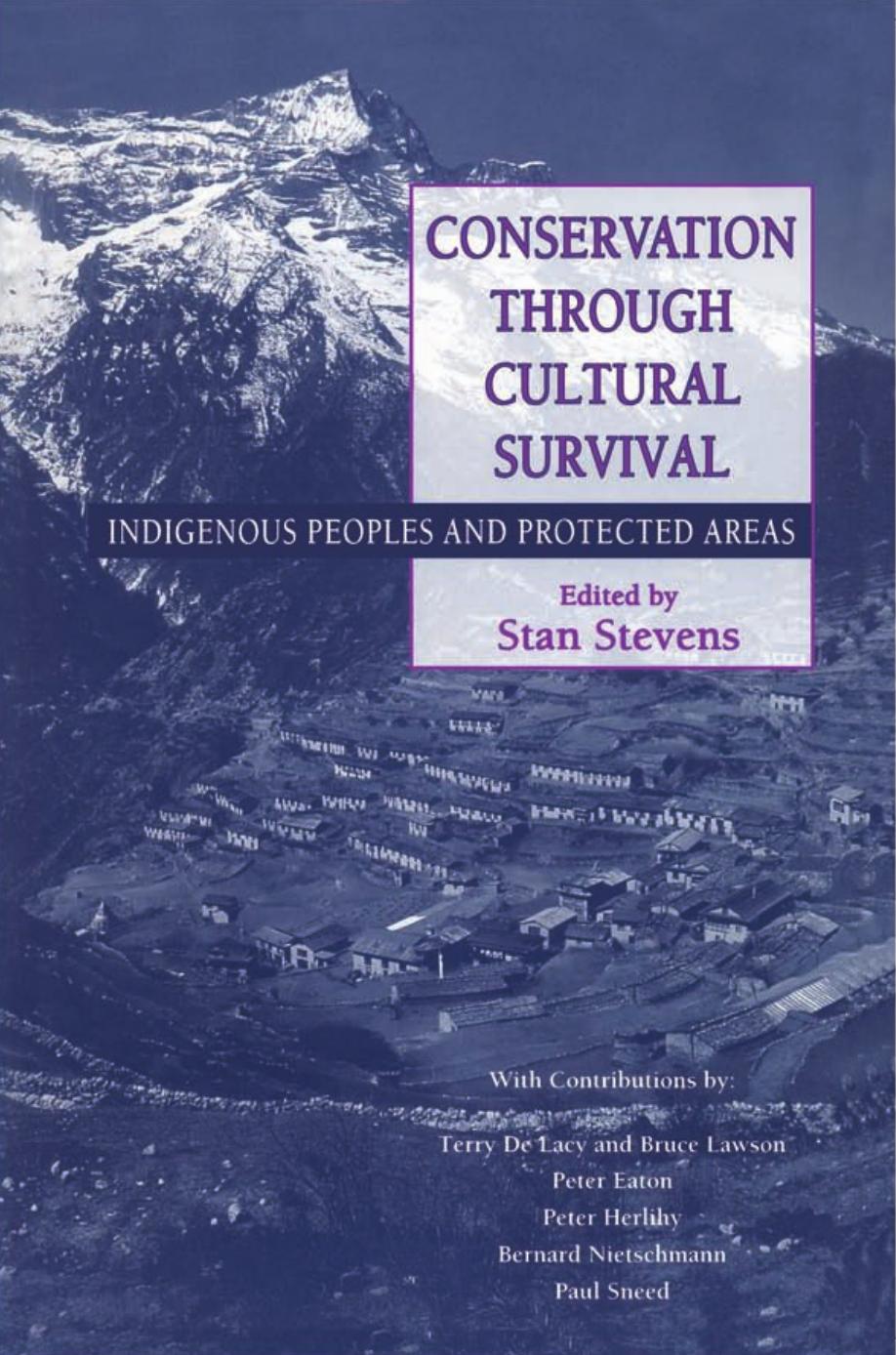 Conservation Through Cultural Survival: Indigenous Peoples And Protected Areas by Stanley Stevens Paul Sneed Bernard Nietschmann Terry DeLacy Dean Peter Herlihy