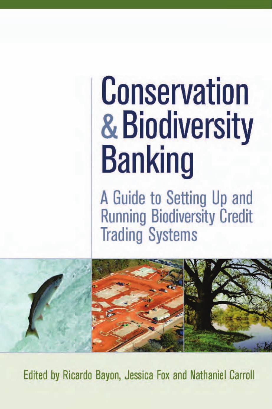 Conservation and Biodiversity Banking: A Guide to Setting Up and Running Biodiversity Credit Trading Systems (Environmental Markets Insight Series) by Nathaniel Carroll Jessica Fox Ricardo Bayon