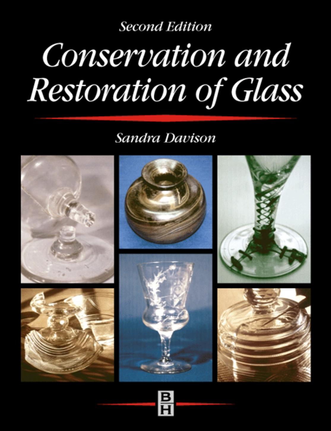 Conservation and Restoration of Glass by Sandra Davison