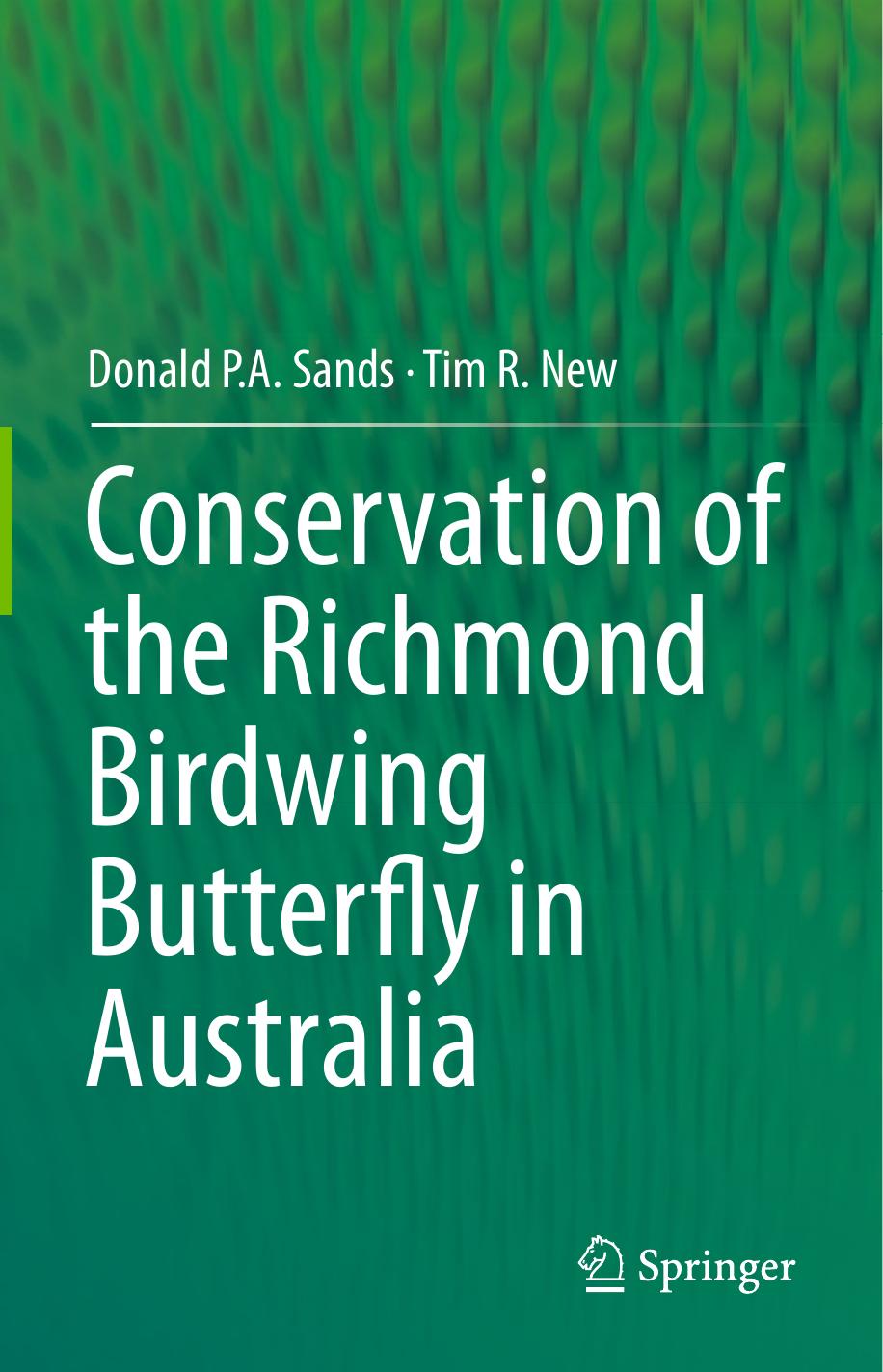 Conservation of the Richmond Birdwing Butterfly in Australia by Donald P.A. Sands Tim R. New (auth.)