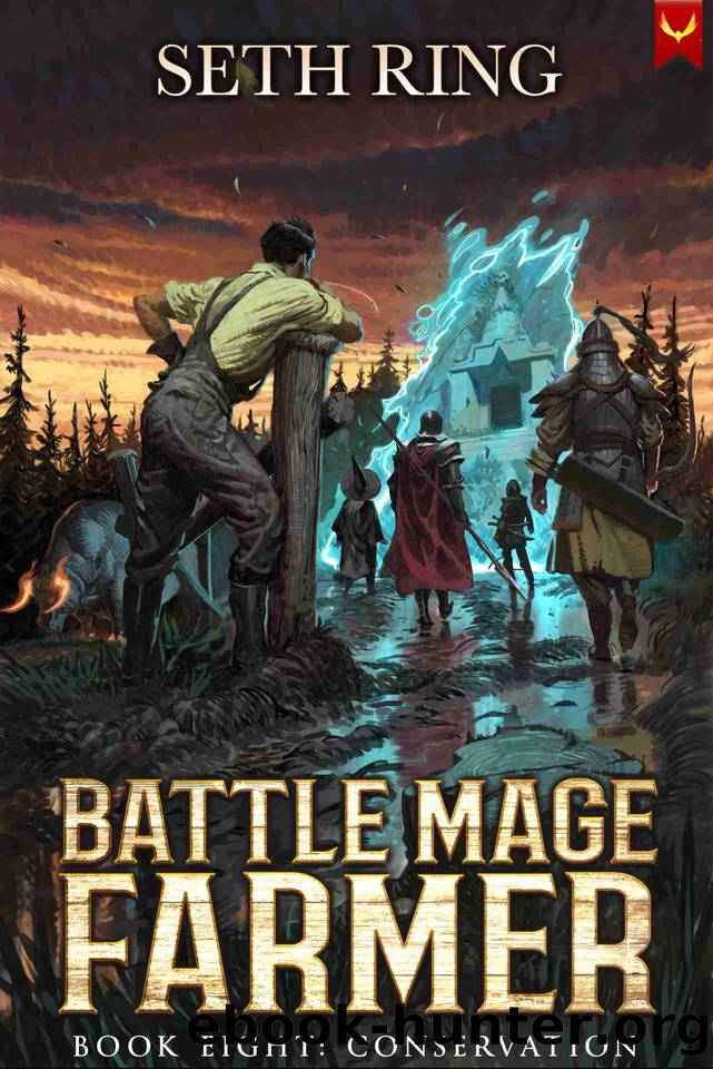 Conservation: A Fantasy LitRPG Adventure (Battle Mage Farmer Book 8) by Seth Ring