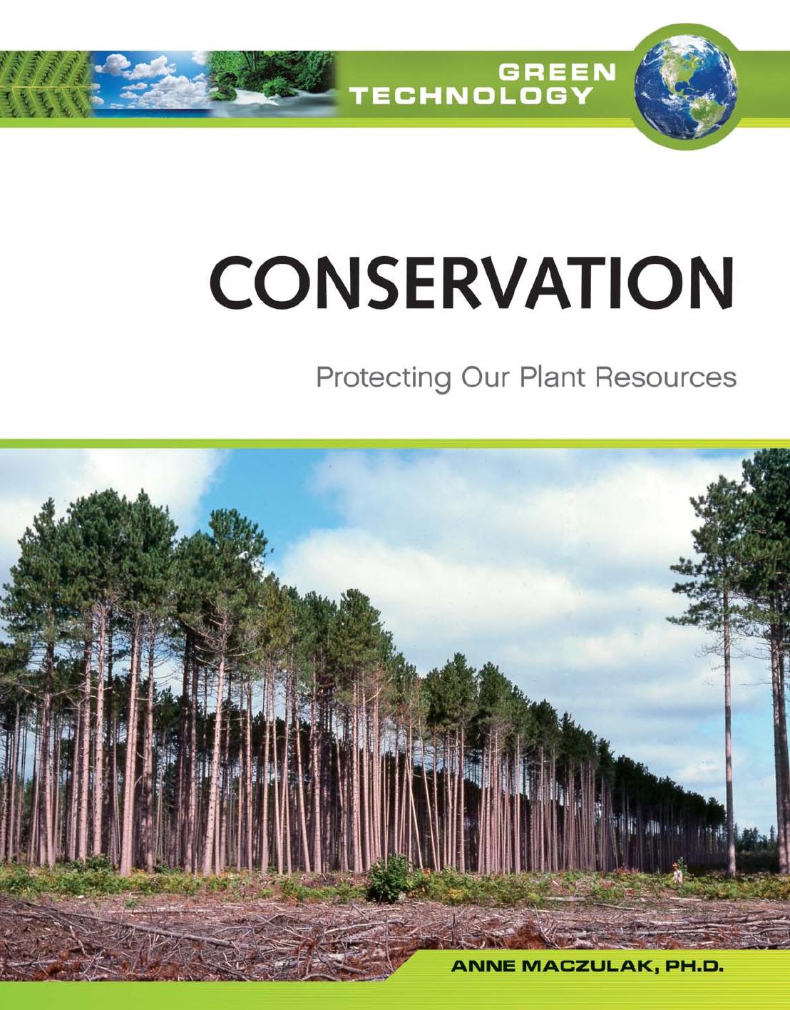 Conservation: Protecting Our Plant Resources (Green Technology) by Anne Ph.D. Maczulak
