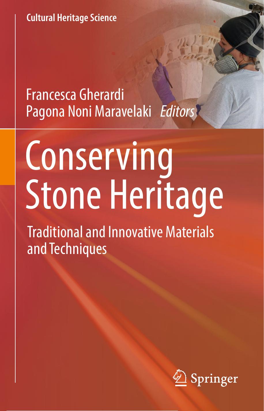 Conserving Stone Heritage: Traditional and Innovative Materials and Techniques by Francesca Gherardi Pagona Noni Maravelaki