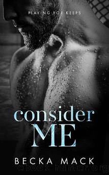 Consider Me (Playing For Keeps Book 1) by Becka Mack