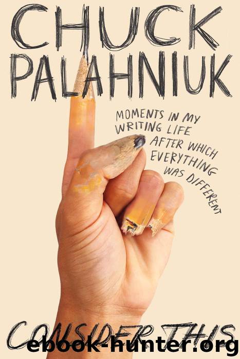 Consider This by Chuck Palahniuk