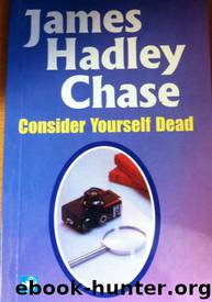 Consider Yourself Dead (1978) by James Hadley Chase