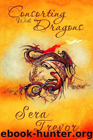 Consorting With Dragons by Sera Trevor