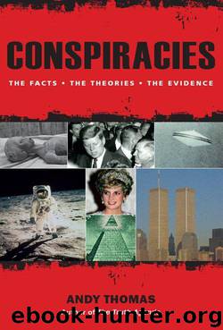 Conspiracies - The Facts. The Theories. The Evidence. by Thomas Andy