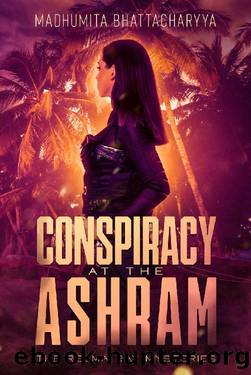 Conspiracy At The Ashram: Reema Ray Book 3 (Reema Ray Mysteries) by Madhumita Bhattacharyya