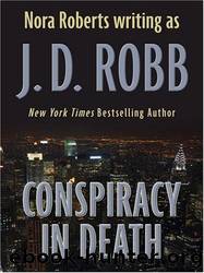 Conspiracy in Death by Nora Roberts & J. D. Robb