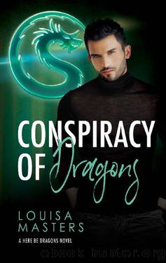 Conspiracy of Dragons (Here Be Dragons Book 4) by Louisa Masters