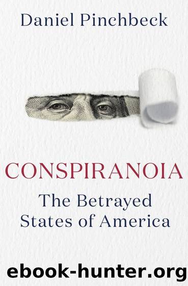 Conspiranoia: The Betrayed States of America by Daniel Pinchbeck