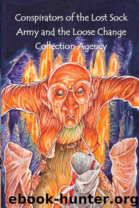 Conspirators of the Lost Sock Army and the Loose Change Collection Agency by O'Brien Dan