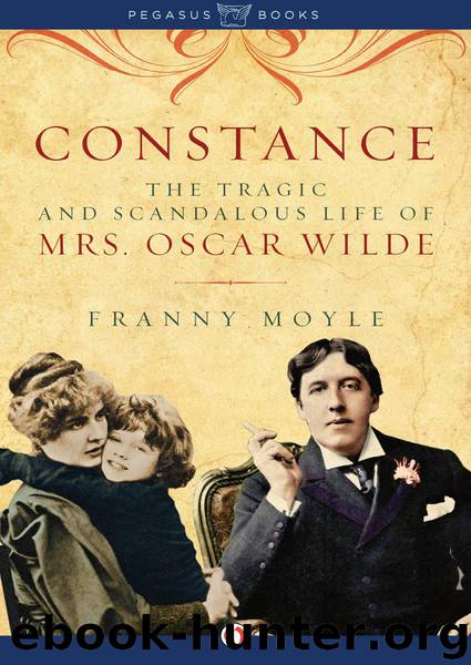 Constance: The Tragic and Scandalous Life of Mrs. Oscar Wilde by Franny Moyle