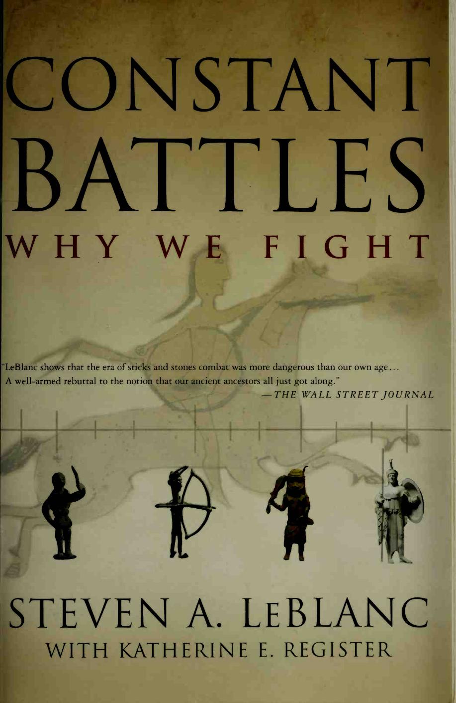 Constant Battles: Why We Fight by Steven A. LeBlanc Katherine E. Register