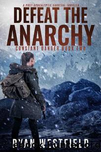 Constant Danger (Book 2): Defeat The Anarchy by Westfield Ryan