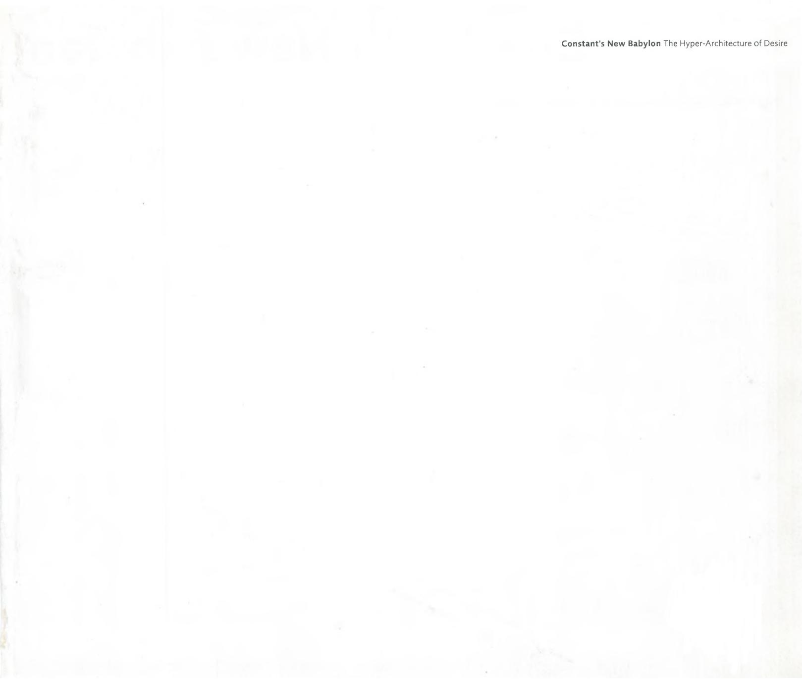 Constant's New Babylon : the hyper-architecture of desire by Wigley Mark; Constant Constant