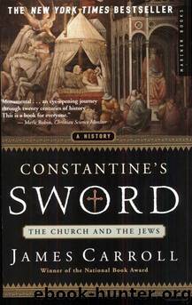 Constantine's Sword: The Church and the Jews by James Carroll