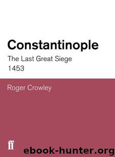 Constantinople: The Last Great Siege, 1453 by Crowley Roger