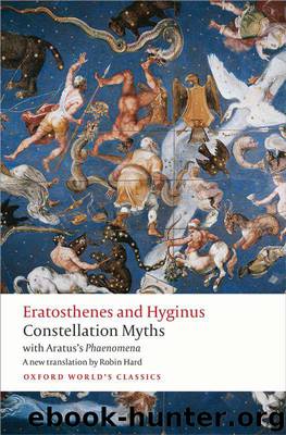 Constellation Myths: with Aratus's Phaenomena (Oxford World's Classics) by Eratosthenes & Hyginus & Aratus