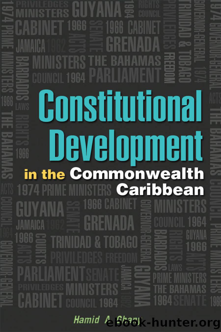 Constitutional Development in the Commonwealth Caribbean by Ghany Hamid A.;