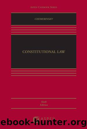 Constitutional Law by Erwin Chemerinsky;