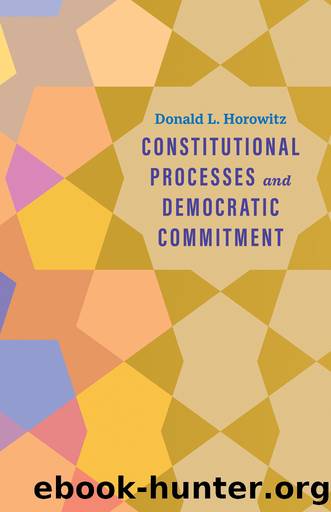 Constitutional Processes and Democratic Commitment by Donald L. Horowitz;