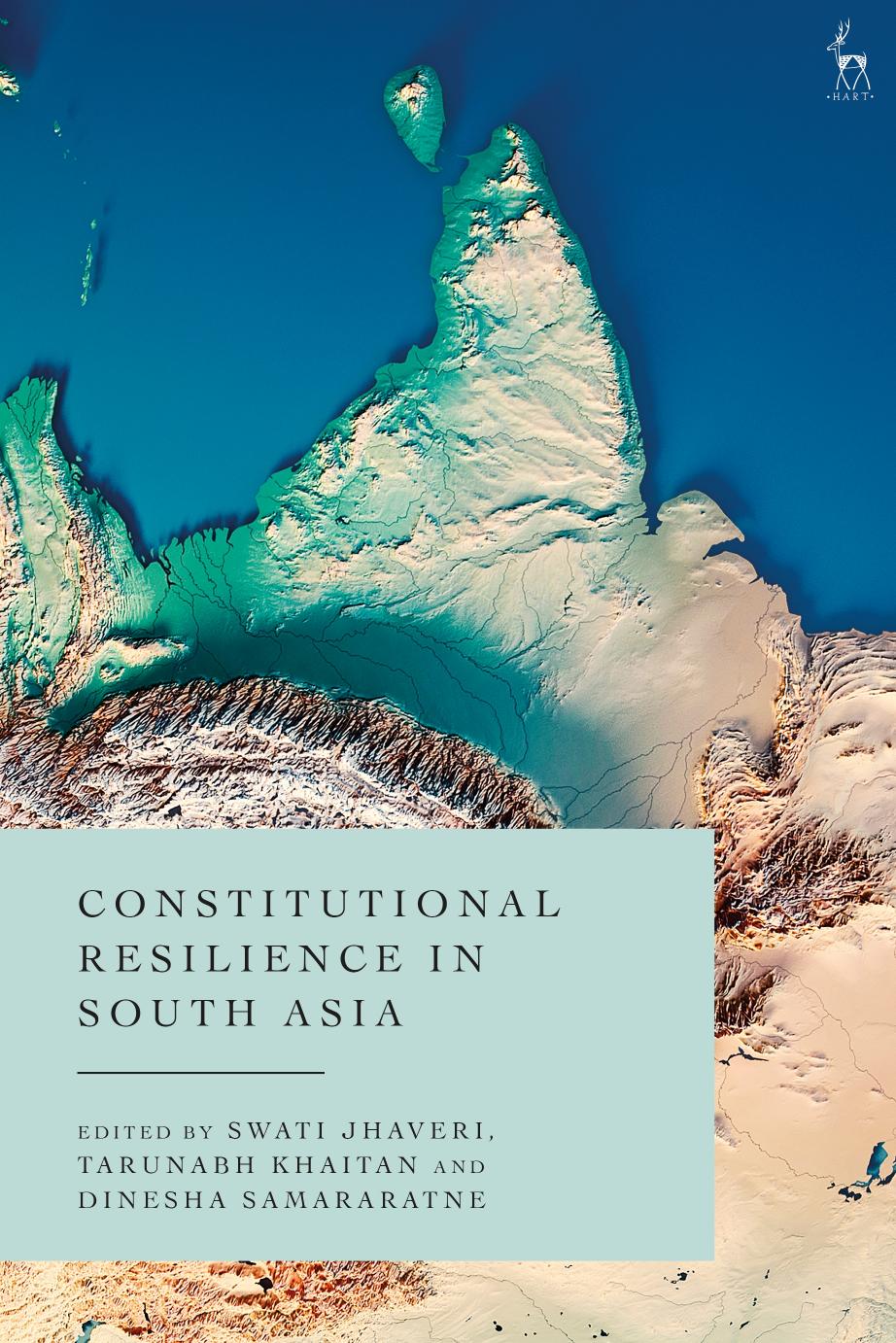Constitutional Resilience in South Asia by Swati Jhaveri; Tarunabh Khaitan; Dinesha Samararatne (editors)