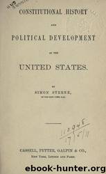 Constitutional history and political development of the United States by University of California Libraries