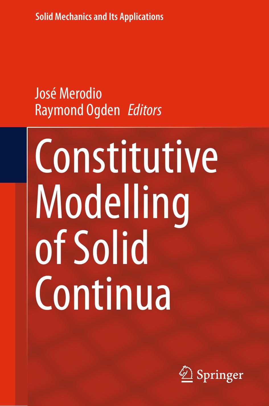 Constitutive Modelling of Solid Continua by José Merodio Raymond Ogden