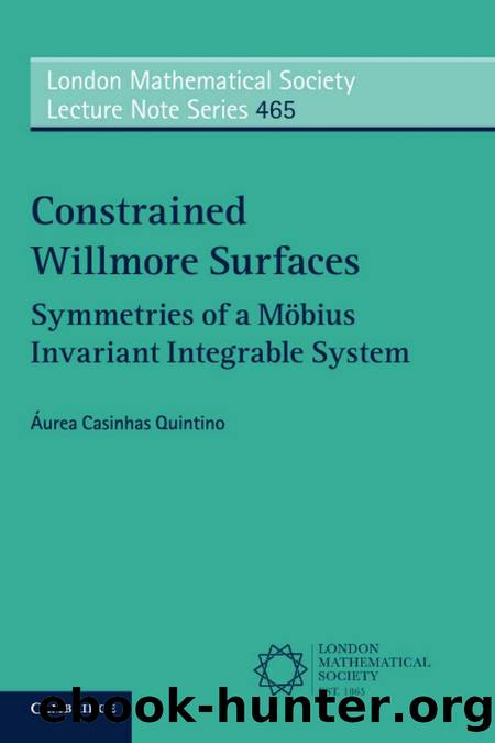 Constrained Willmore Surfaces: Symmetries of a Meobius Invariant Integrable System by Áurea Casinhas Quintino