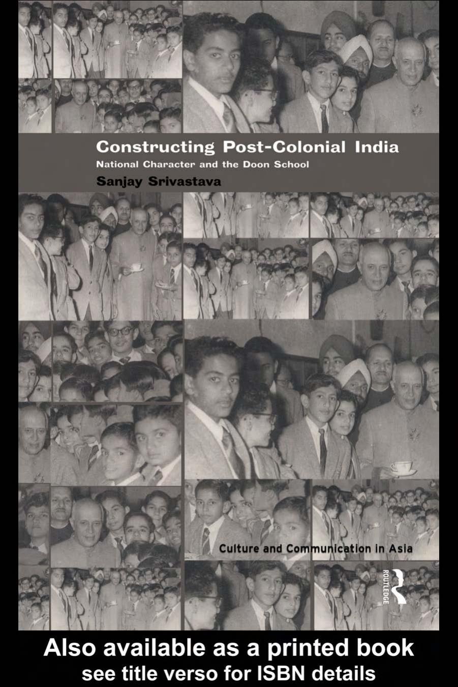 Constructing ''Post-Colonial'' India: National Character and the Doon School by Sanjay Srivastava