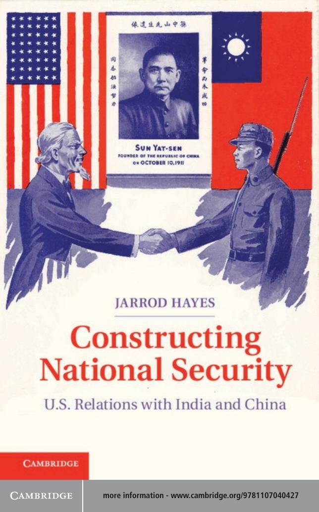 Constructing National Security: U.S. Relations with India and China by Jarrod Hayes