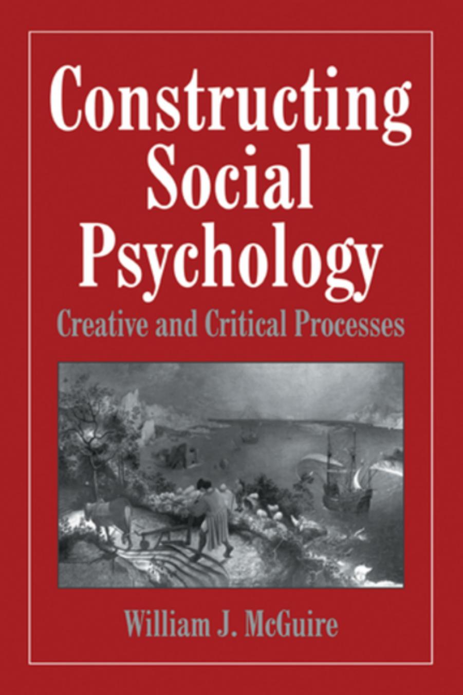 Constructing Social Psychology: Creative and Critical Processes by Unknow