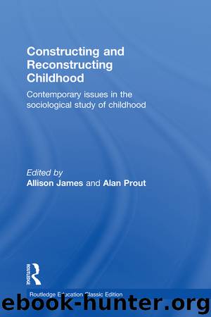 Constructing and Reconstructing Childhood by Allison James & Alan Prout