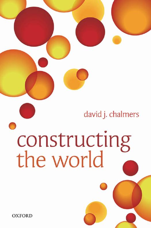 Constructing the World by Chalmers David J