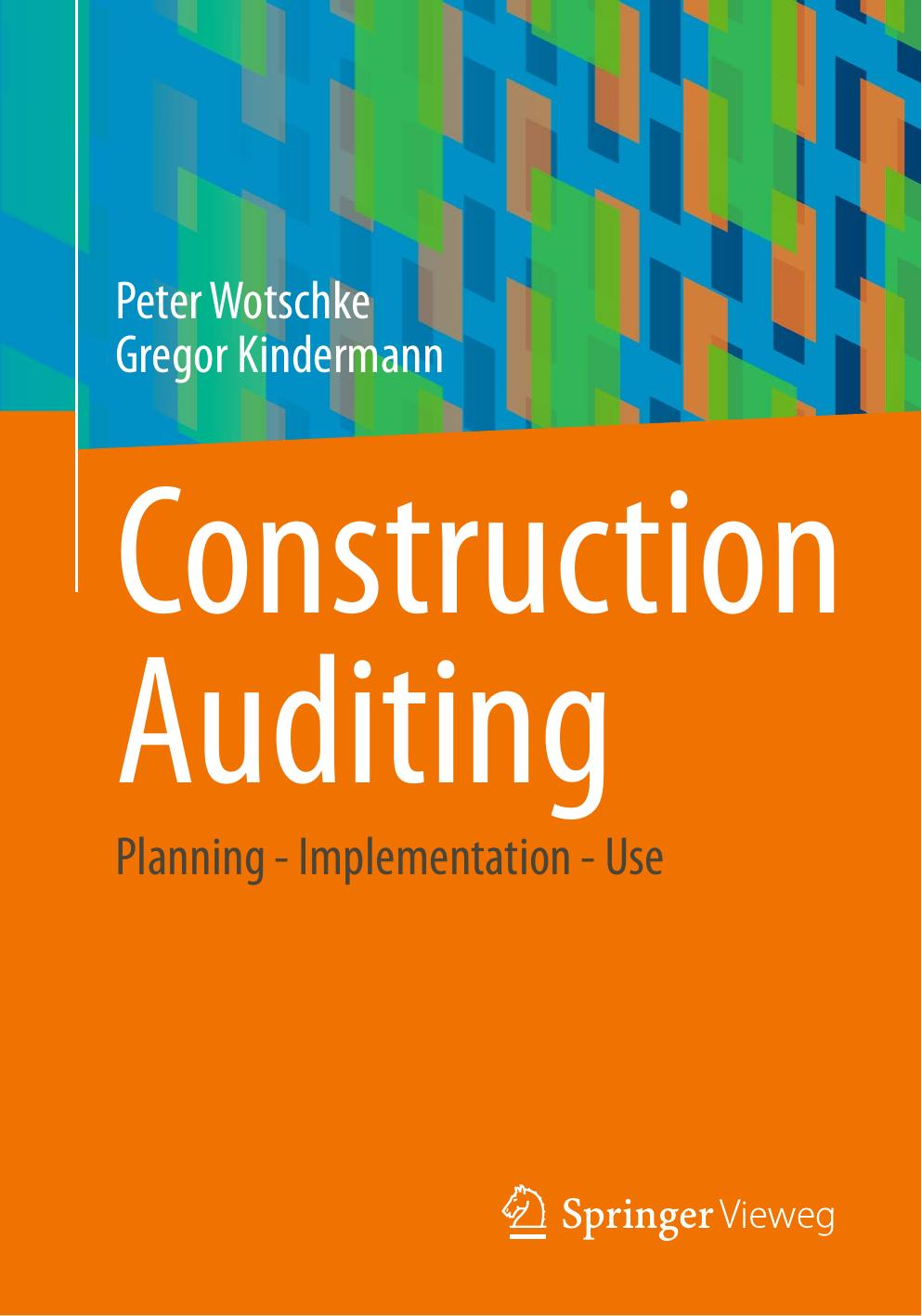Construction Auditing: Planning - Implementation - Use by Peter Wotschke Gregor Kindermann