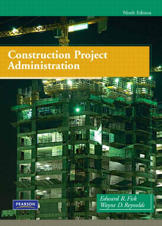 Construction Project Administration by PE Edward R. Fisk