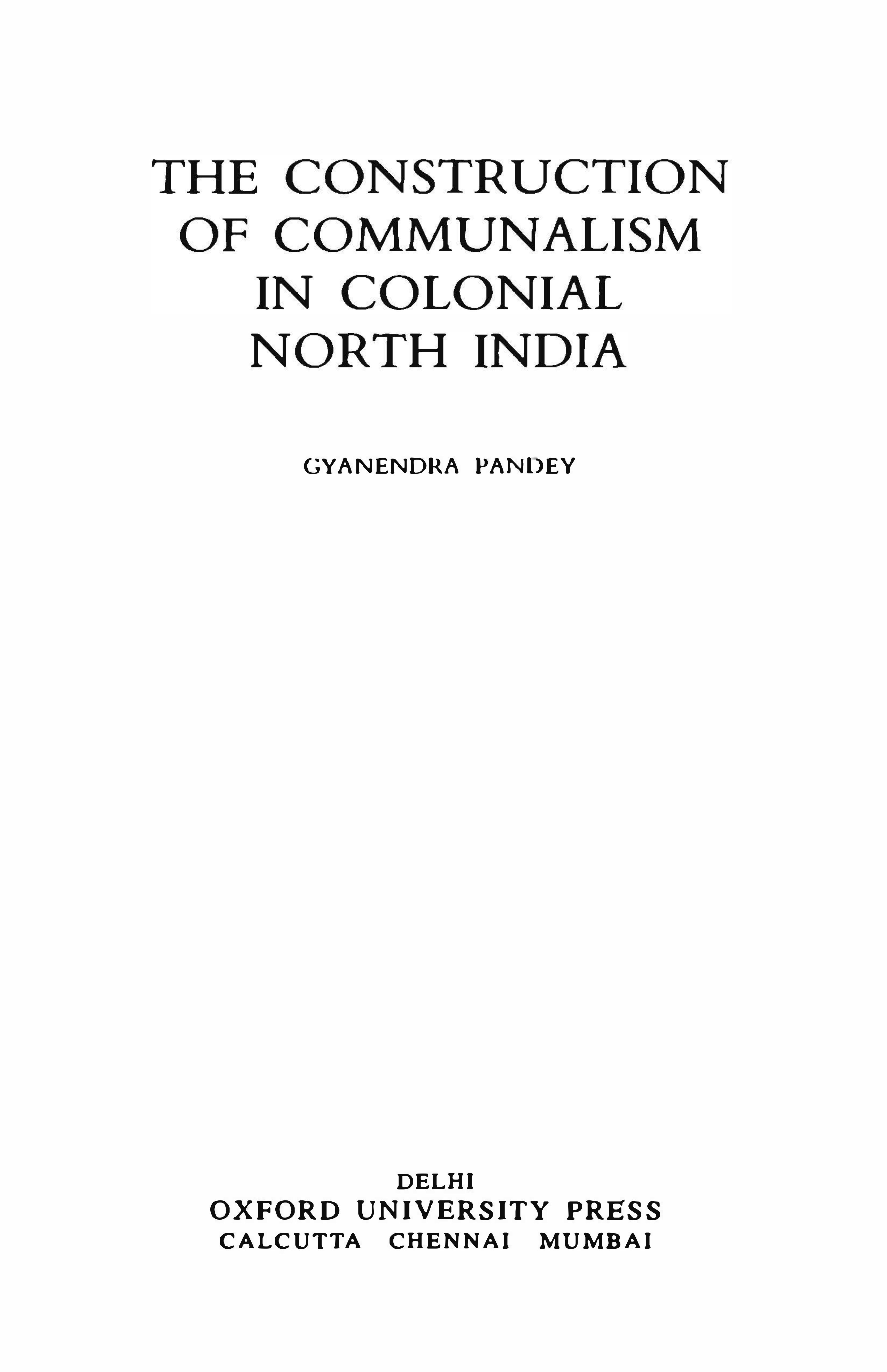 Construction of Communalism In Colonial India by Gyanendra Panday
