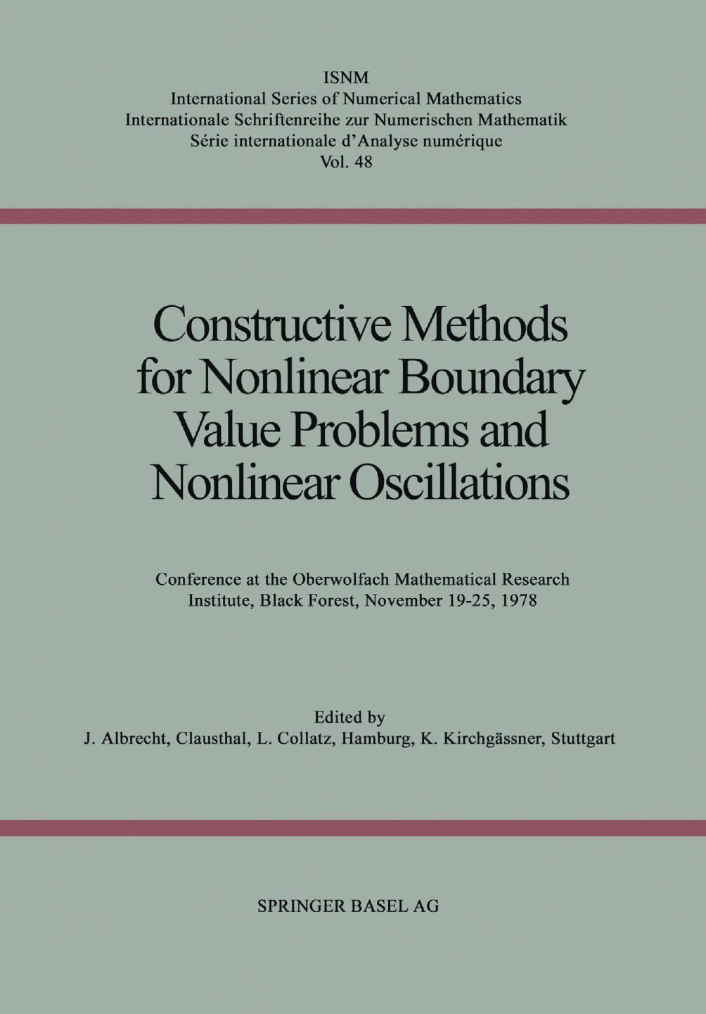 Constructive Methods for Nonlinear Boundary Value Problems and Nonlinear Oscillations: Conference at the Oberwolfach Mathematical Research Institute, Black Forest, November 19â25, 1978 by Dr. Wolf-Jürgen Beyn (auth.) J. Albrecht L. Collatz K. Kirchgässner (eds.)