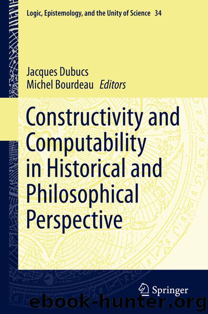 Constructivity and Computability in Historical and Philosophical Perspective by Jacques Dubucs & Michel Bourdeau