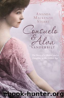 Consuelo and Alva Vanderbilt by Amanda Mackenzie Stuart