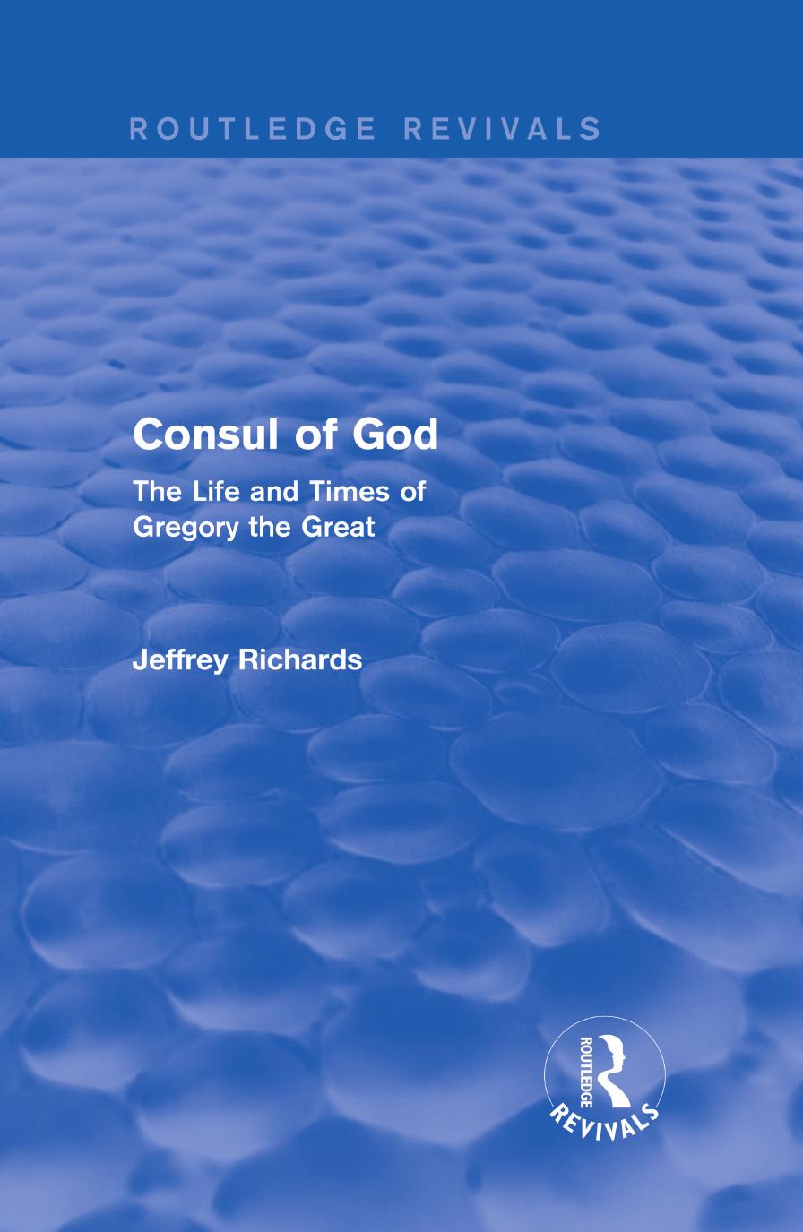 Consul of God: The Life and Times of Gregory the Great by Jeffrey Richards