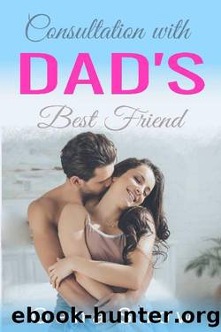 Consultation with Dad's Best Friend: Older Man Younger Woman Romance by Gena Snow