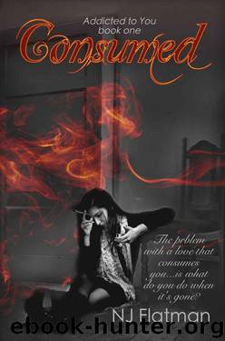 Consumed (Addicted to You Book 1) by Flatman NJ