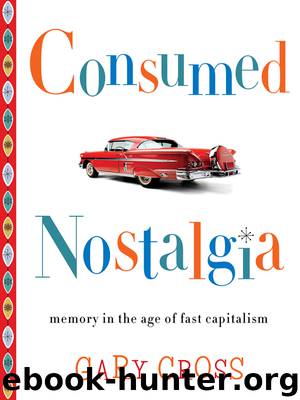 Consumed Nostalgia by Cross Gary