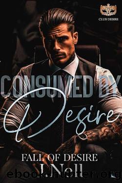 Consumed by Desire: Fall of Desire Series by J. Nell & Club Desire