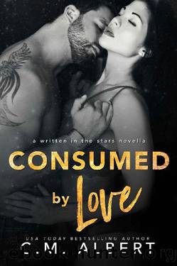 Consumed by Love (Written in the Stars Book 10) by CM Albert