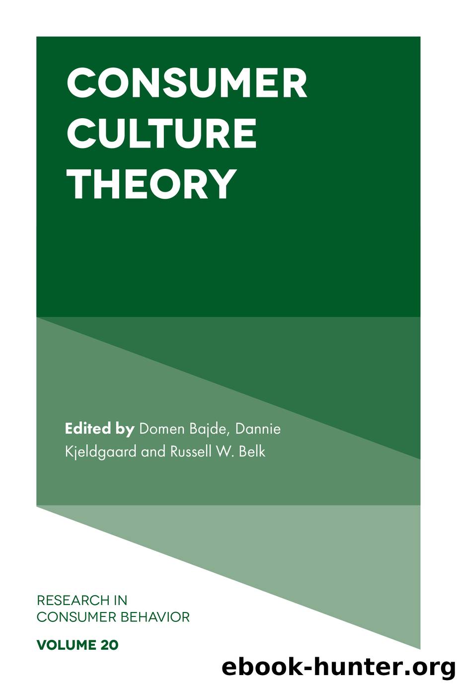 Consumer Culture Theory by Bajde Domen; Kjeldgaard Dannie; Belk Russell W